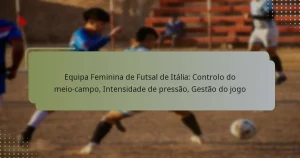 Equipa Feminina de Futsal de Itália: Controlo do meio-campo, Intensidade de pressão, Gestão do jogo